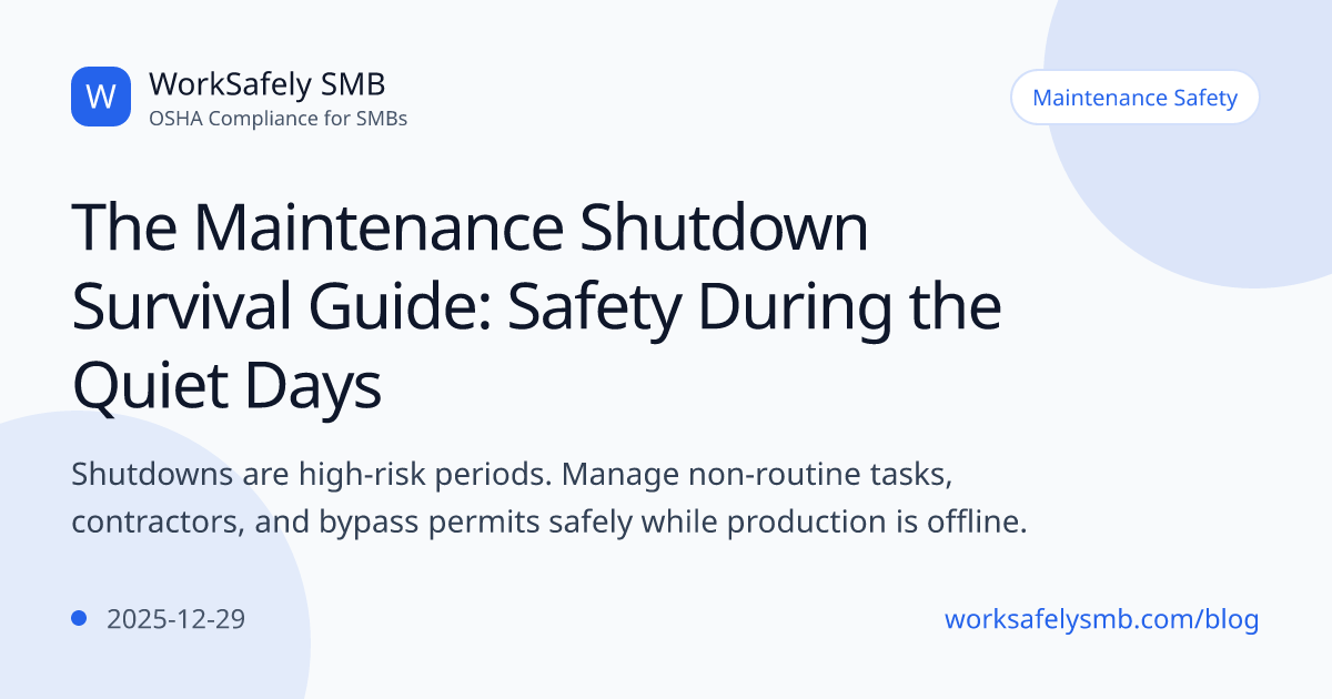 The Maintenance Shutdown Survival Guide: Safety During the Quiet Days ...