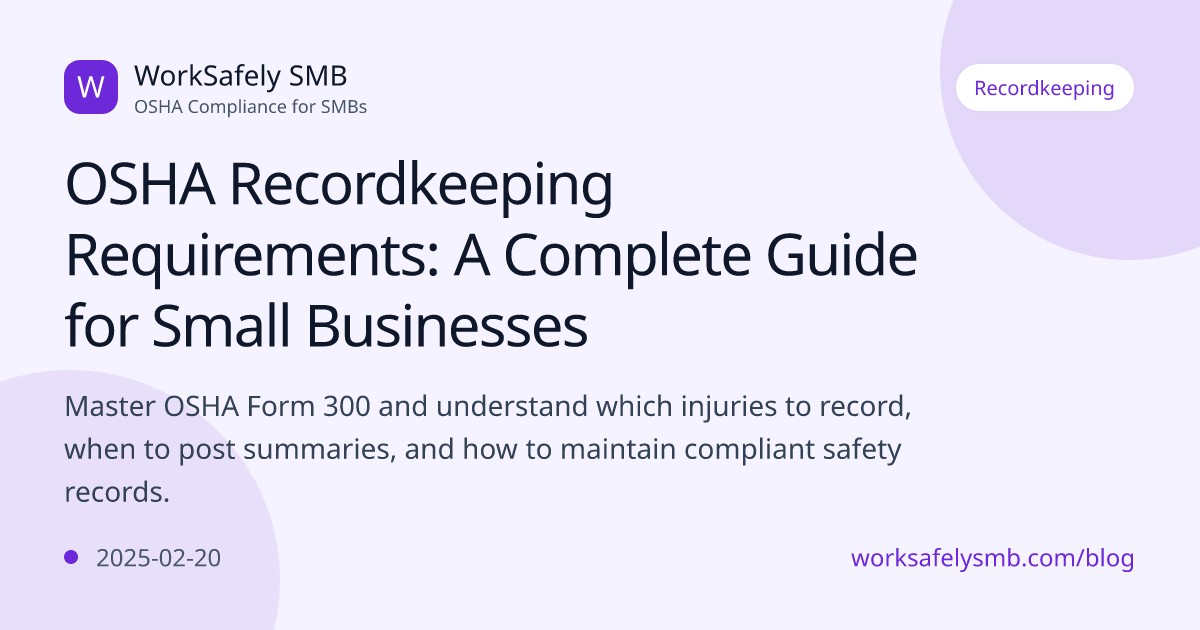 OSHA Recordkeeping Requirements: A Complete Guide for Small Businesses ...