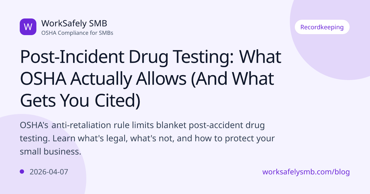 Post-Incident Drug Testing: What OSHA Actually Allows (And What Gets ...