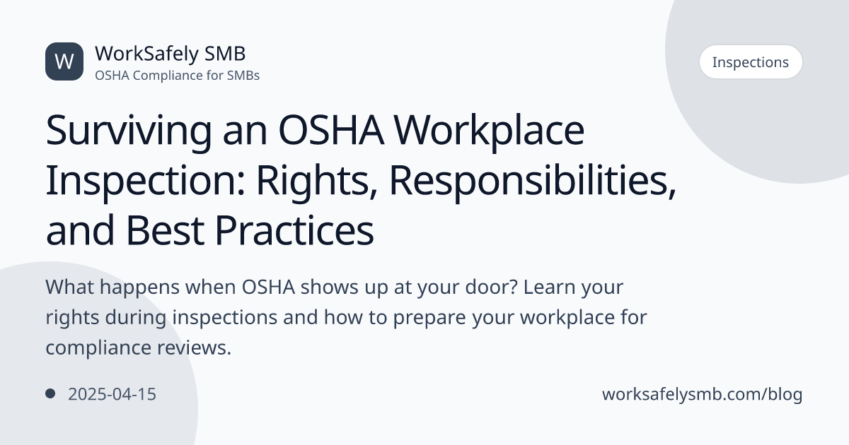 Surviving an OSHA Workplace Inspection: Rights, Responsibilities, and ...