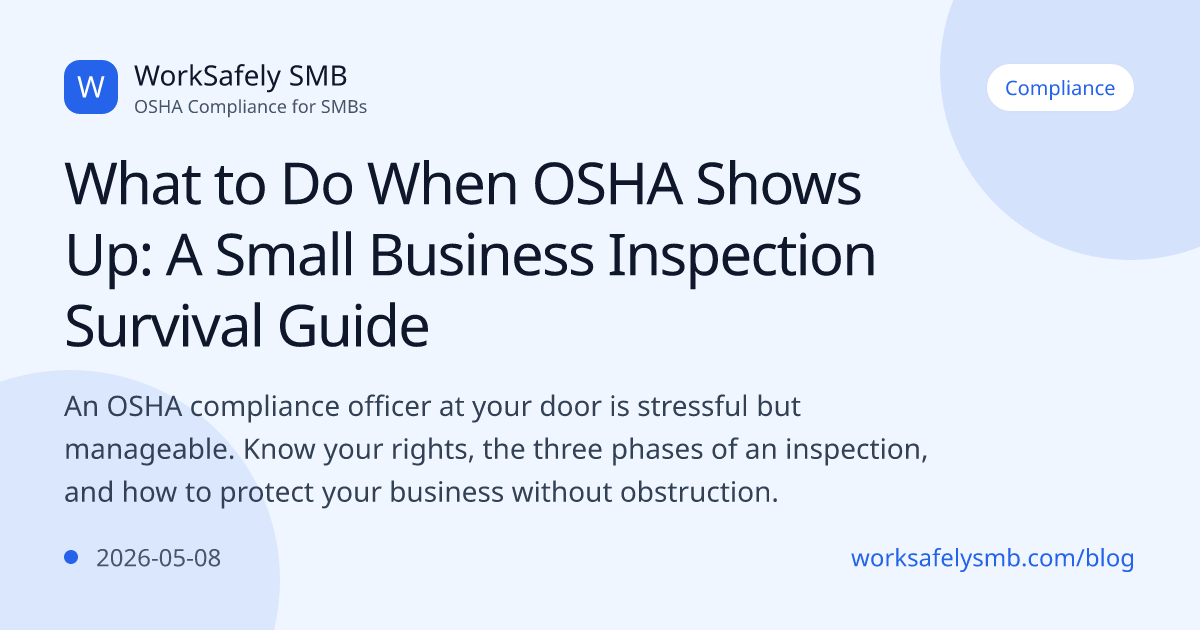 What to Do When OSHA Shows Up: A Small Business Inspection Survival ...